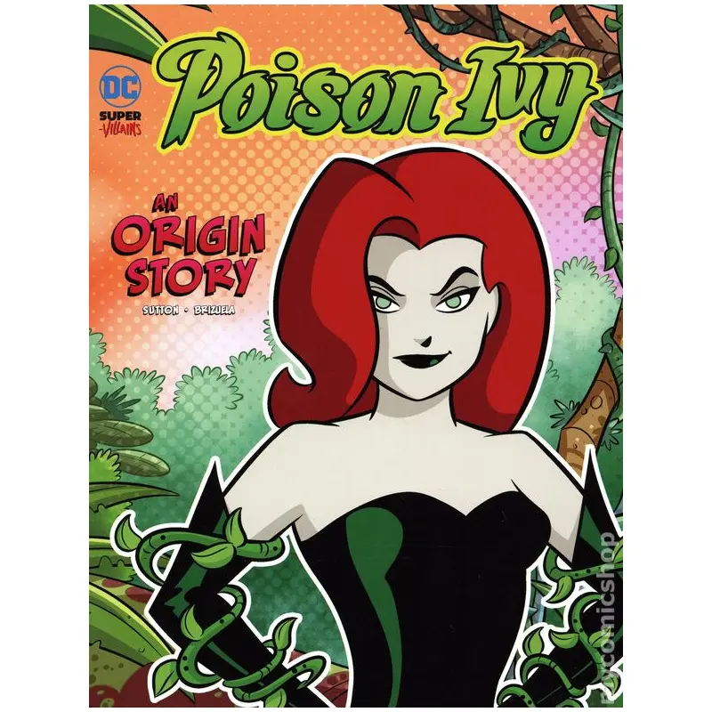 DC Super Villains Poison Ivy An Origin Story SC