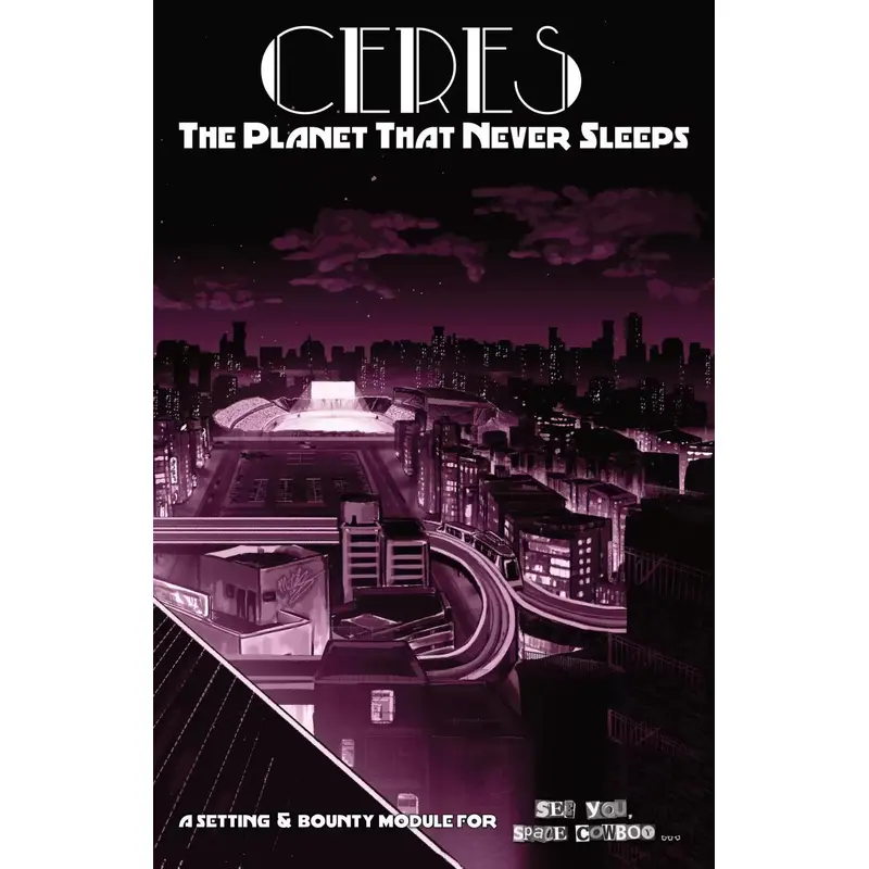 See You, Space Cowboy... Ceres: The Planet That Never Sleeps (CUSC RPG)