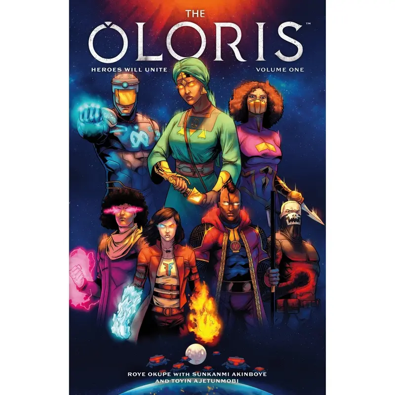 The Oloris: Heroes Will Unite Volume 1