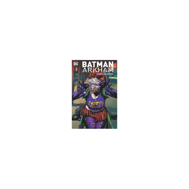 BATMAN: ARKHAM - THE JOKERS DAUGHTER