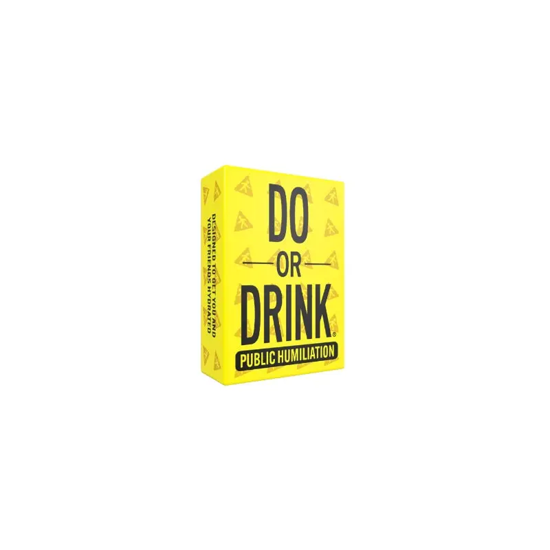 Do or Drink - PUBLIC HUMILIATION (Hydration)