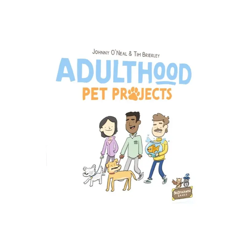 ADULTHOOD: PET PROJECTS
