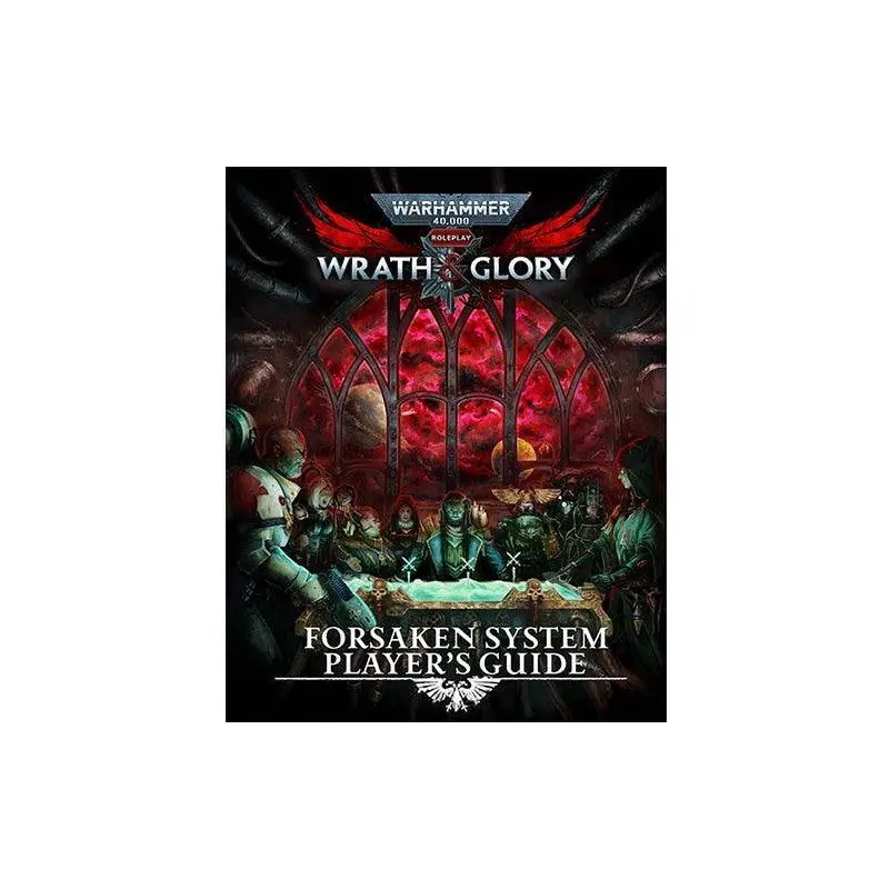 Warhammer 40,000 RPG Wrath & Glory Forsaken System Players Guide