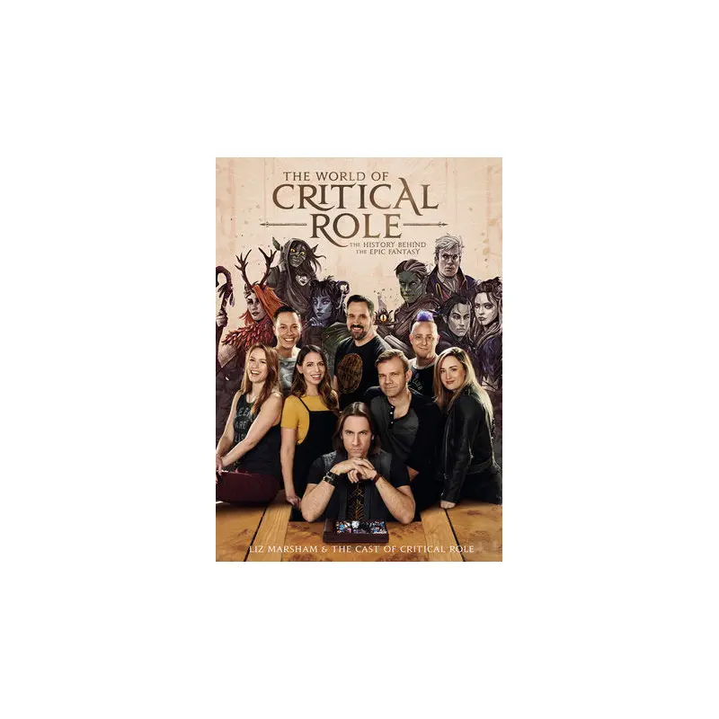 The World of Critical Role The History Behind the Epic Fantasy HC