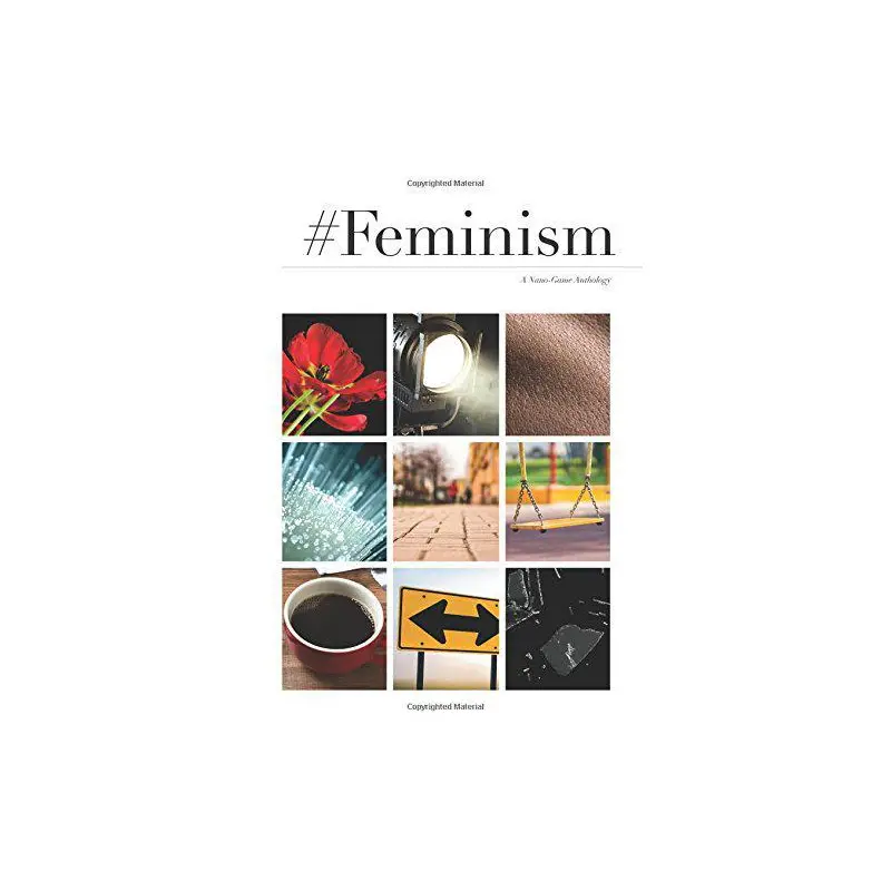 #Feminism: A Nano-Game Anthology