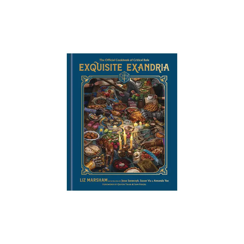 Exquisite Exandria: The Official Cookbook of Critical Role