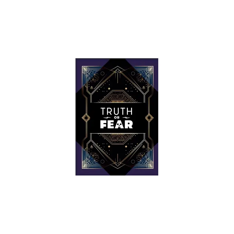TRUTH OR FEAR