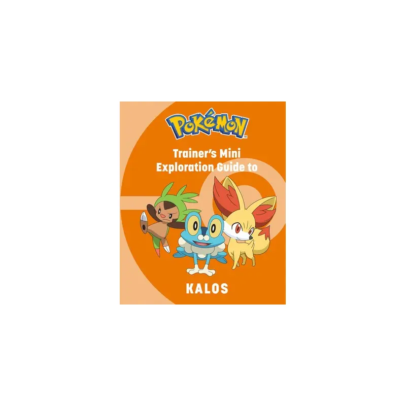 Pokmon: Trainer's Mini Exploration Guide to Kalos