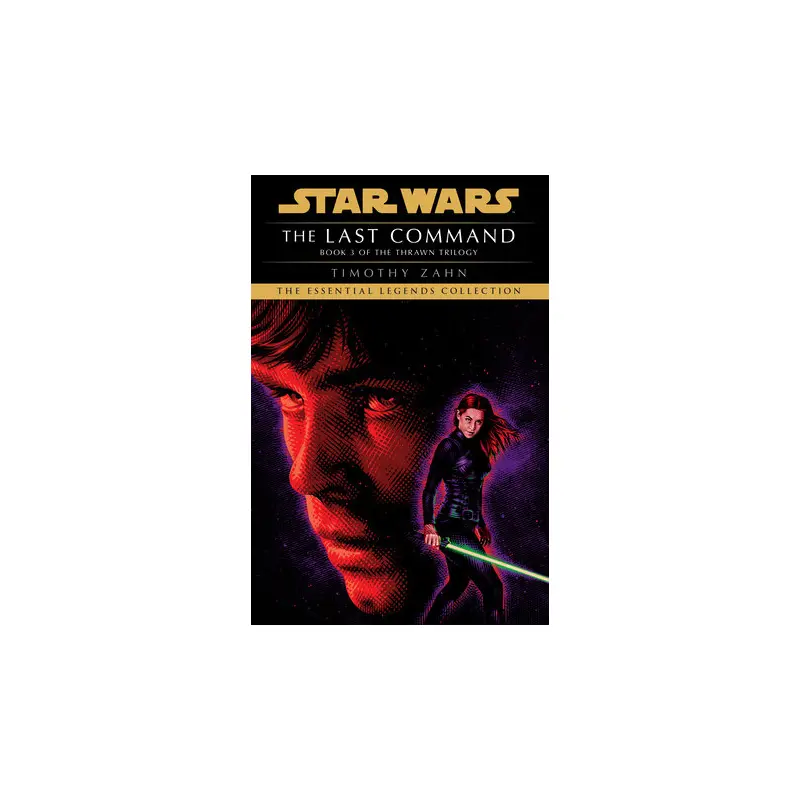 The Last Command: Star Wars Legends (The Thrawn Trilogy)