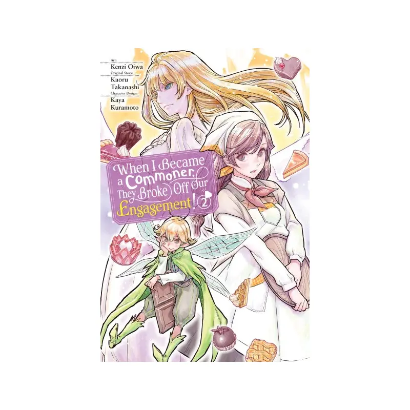 WHEN I BECAME A COMMONER, THEY BROKE OFF OUR ENGAGEMENT!, VOL. 2