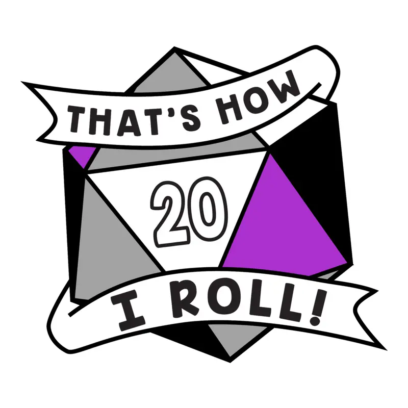 That's How I Roll Pride Pin: Asexual (D6)
