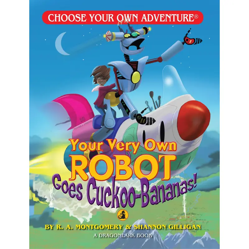 Choose Your Own Adventure: Your Very Own Robot Goes Cuckoo-Bananas