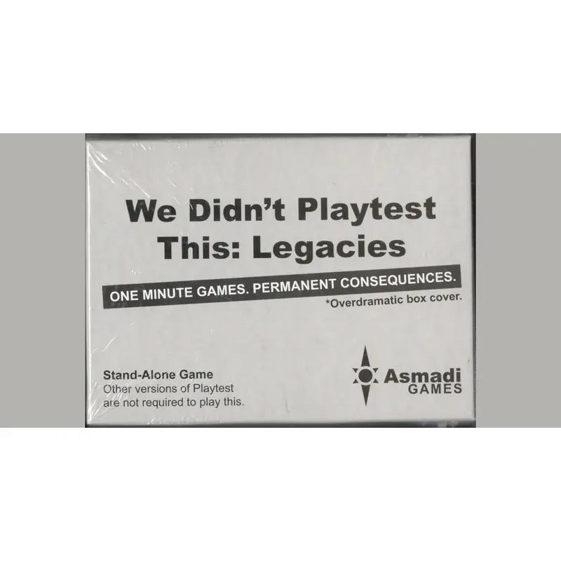 We Didn't Playtest This: Legacies
