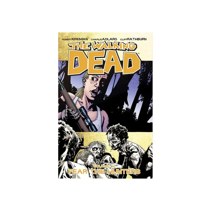 THE WALKING DEAD: VOLUME 11 - "FEAR THE HUNTERS"