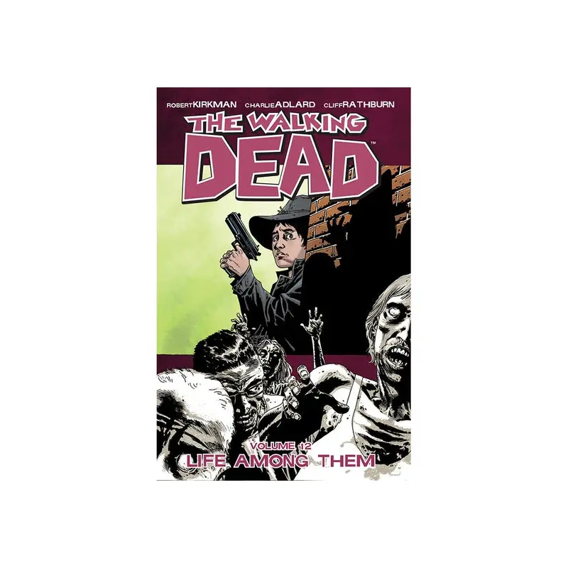 THE WALKING DEAD: VOLUME 12 - "LIFE AMONG THEM"