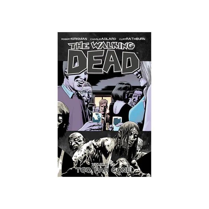 THE WALKING DEAD: VOLUME 13 - "TOO FAR GONE"