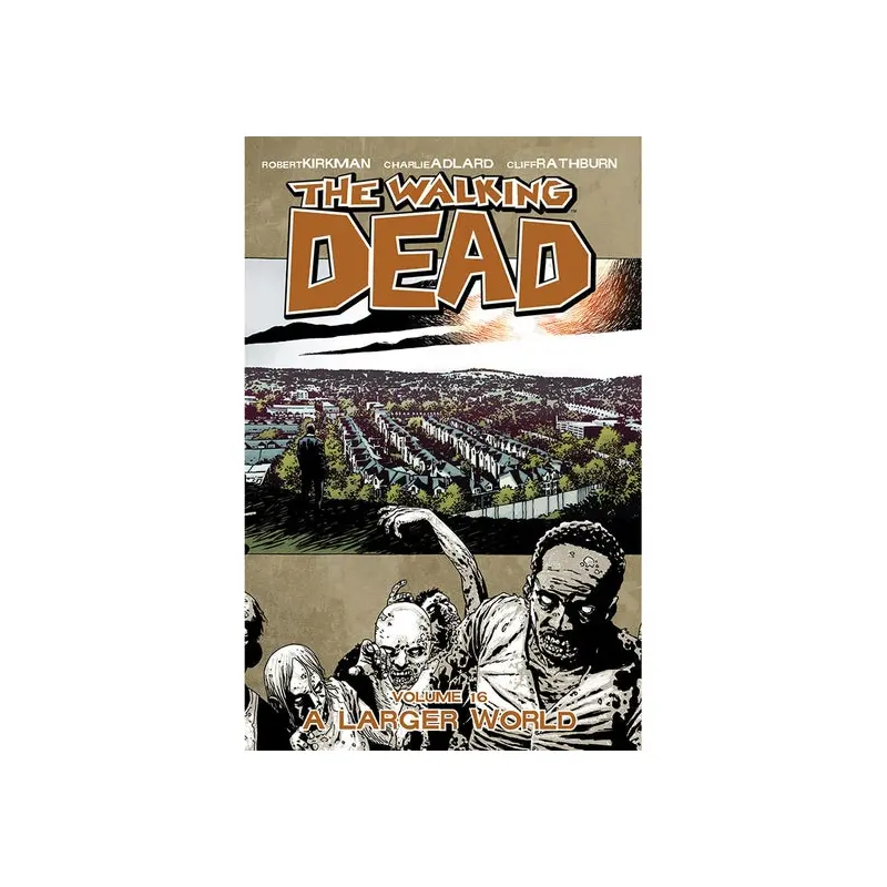 THE WALKING DEAD "VOLUME 16 A LARGER WORLD" - TRADE PAPERBACK