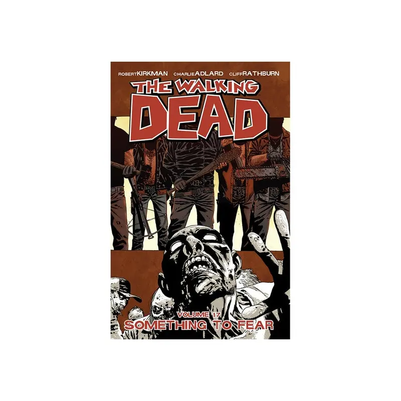 THE WALKING DEAD "VOLUME 17 SOMETHING TO FEAR"