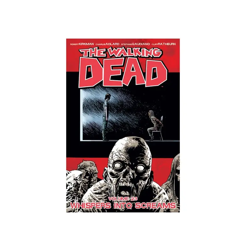 THE WALKING DEAD: VOLUME 23 - "WHISPERS INTO SCREAMS"