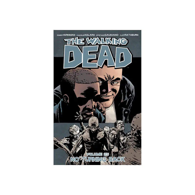 THE WALKING DEAD: VOLUME 25 - "NO TURNING BACK"
