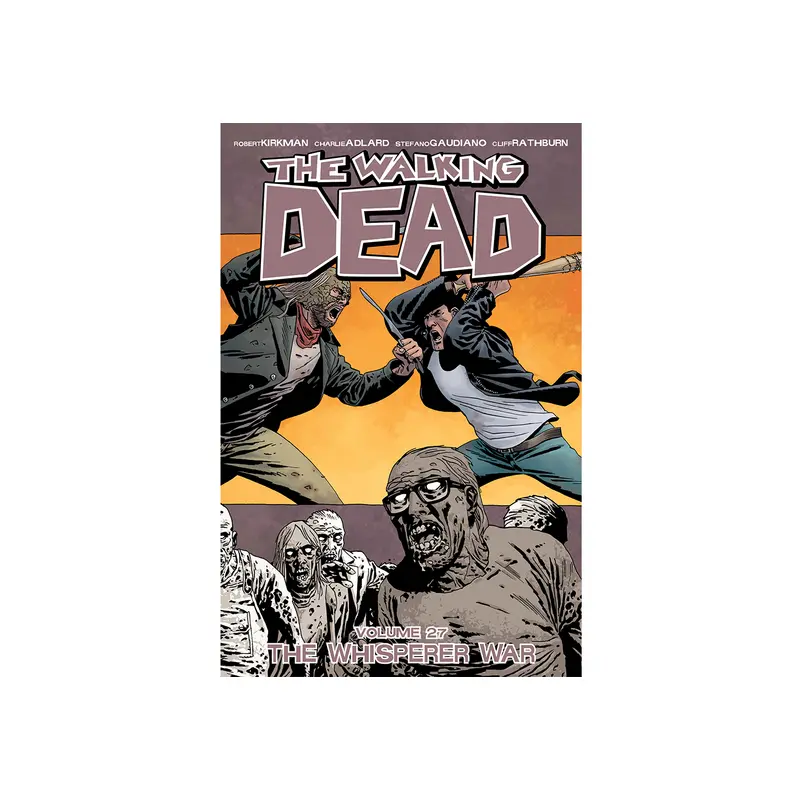 THE WALKING DEAD: VOLUME 27 - "THE WHISPERER WAR"
