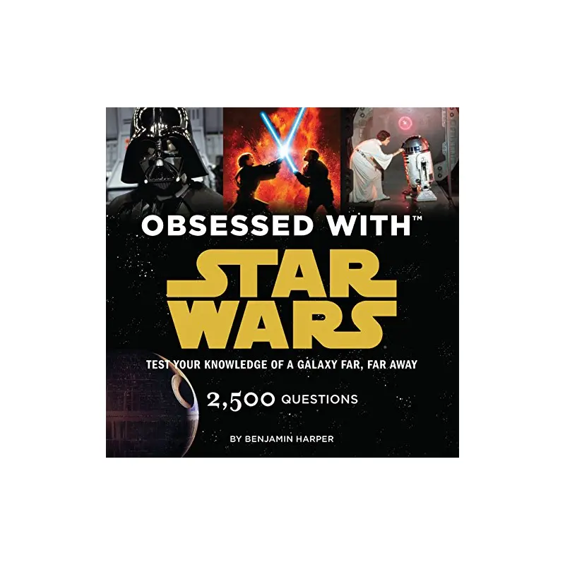 Obsessed with Star Wars: Test Your Knowledge of a Galaxy Far, Far Away