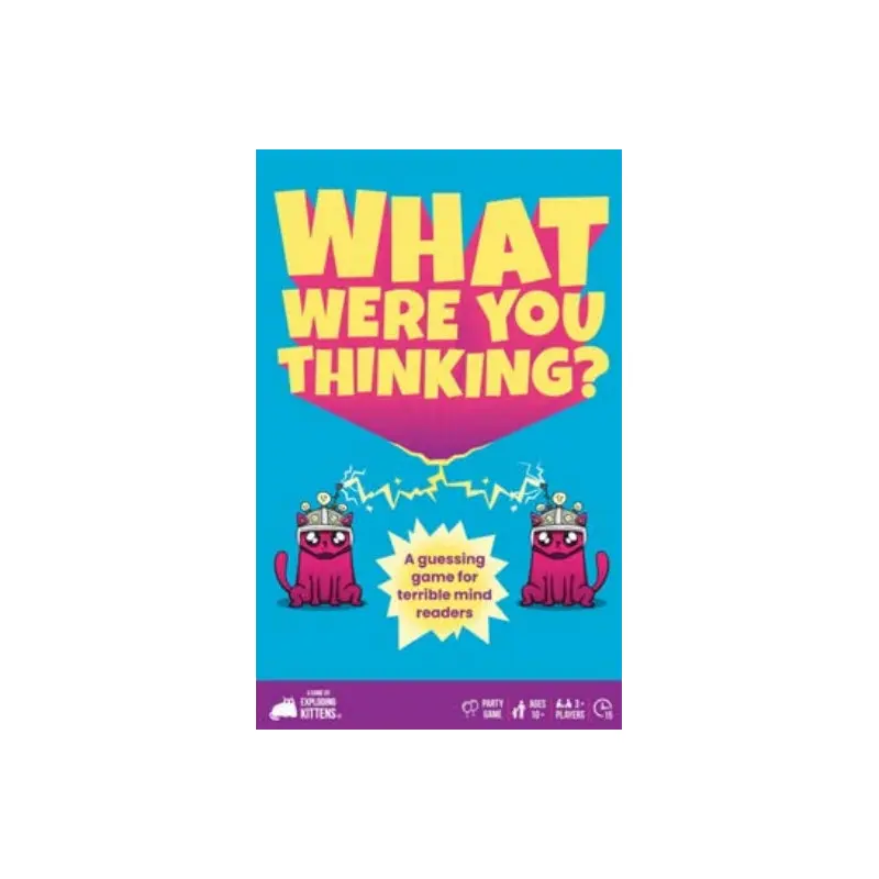 WHAT WERE YOU THINKING?