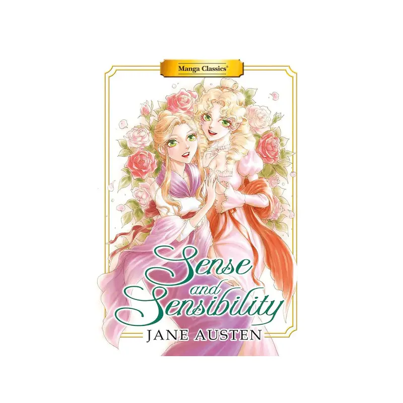 MANGA CLASSICS: SENSE AND SENSIBILITY (NEW PRINTING)