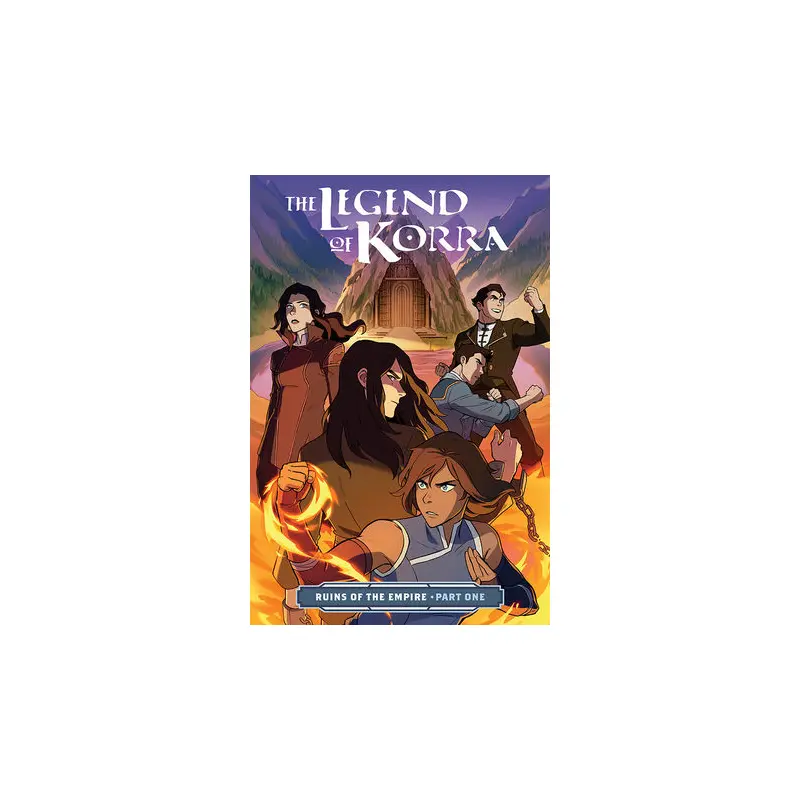 THE LEGEND OF KORRA: RUINS OF THE EMPIRE PART ONE TPB