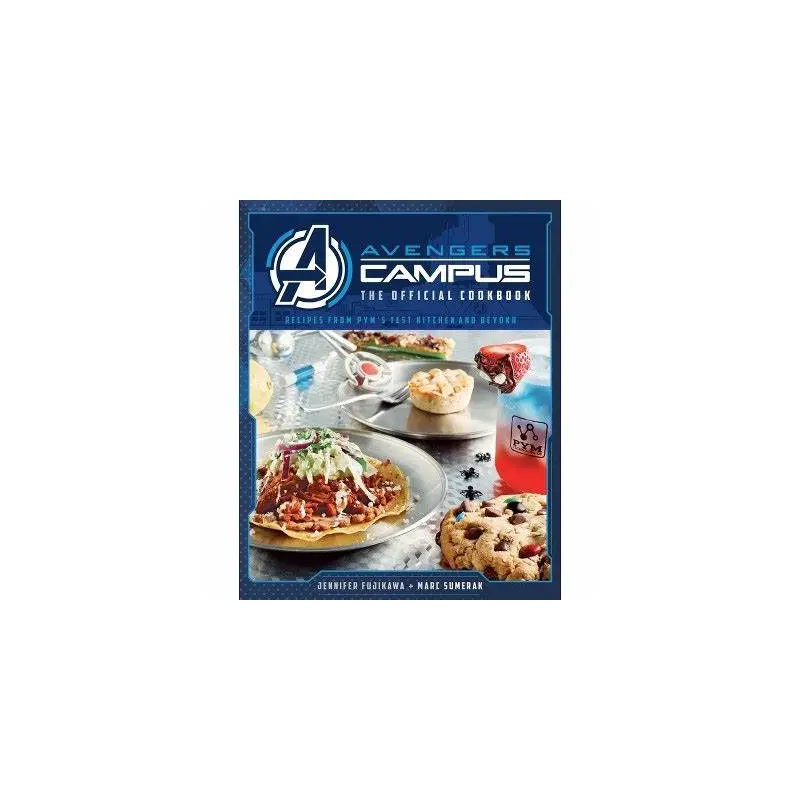 Avengers Campus: The Official Cookbook: Recipes from Pym's Test Kitchen and Beyond