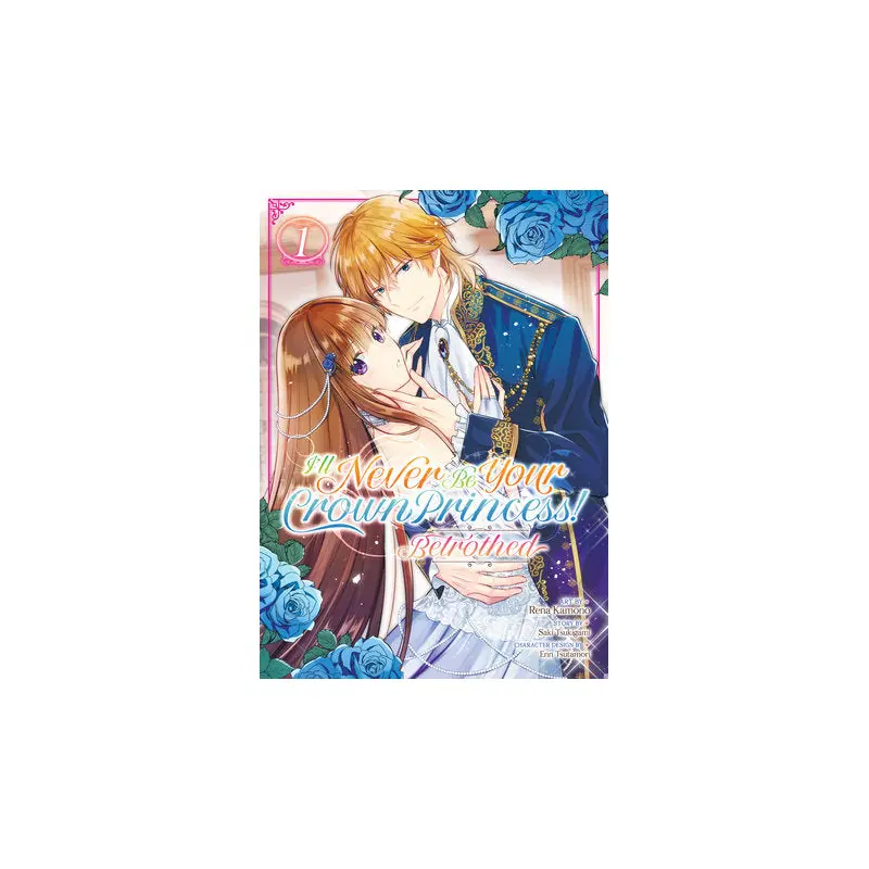 I'll Never Be Your Crown Princess! - Betrothed (Manga) Vol. 1