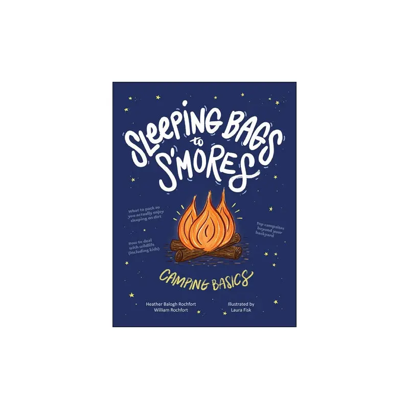 SLEEPING BAGS TO S'MORES