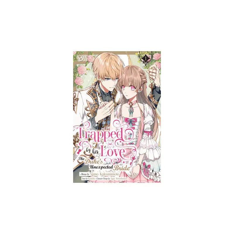 Trapped By His Love: The Duke's Unexpected Bride, Volume 1 Teen