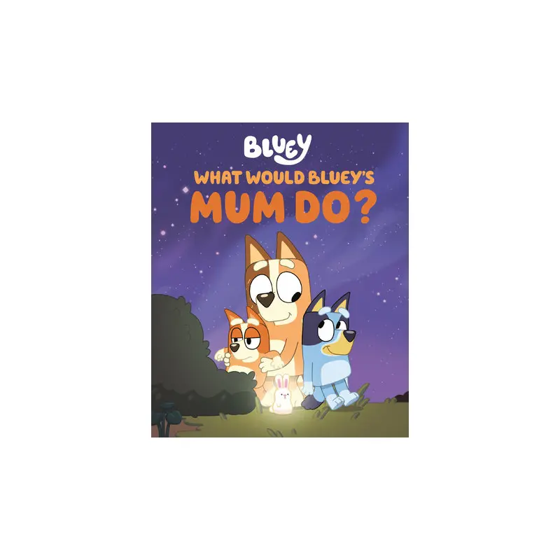 What Would Bluey's Mum Do?