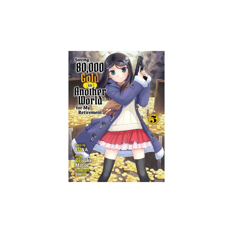 Saving 80,000 Gold in Another World for My Retirement 5 (light novel)